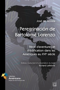 Téléchargez des ebooks pour mac Peregrinacion de Bartolomé Lorenzo. Récit d’aventures et d’édification dans les Amériques au XVIe siècle en francais