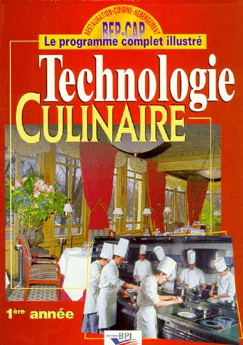 TECHNOLOGIE CULINAIRE BEP-CAP 1ERE ANNEE.... de Richard Leman - Livre -  Decitre
