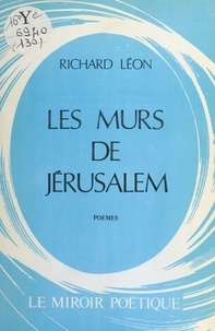 Richard Léon - Les Murs de Jérusalem.