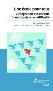 Richard Leonard - Une école pour tous - L'intégration des enfants handicapés ou en difficulté.
