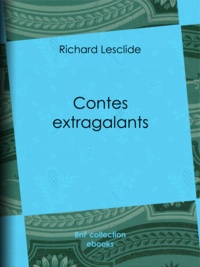 Richard Lesclide et Fernand Besnier - Contes extragalants.