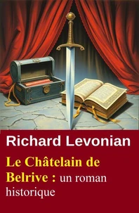 Le Châtelain de Belrive : un roman historique