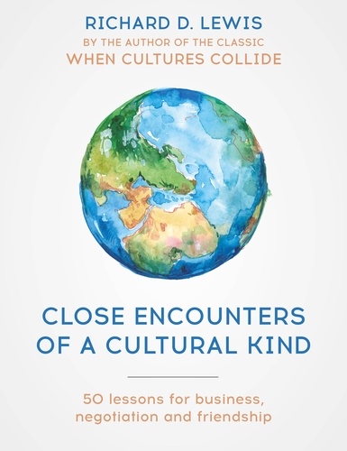 Close Encounters of a Cultural Kind. Lessons for business, negotiation and friendship