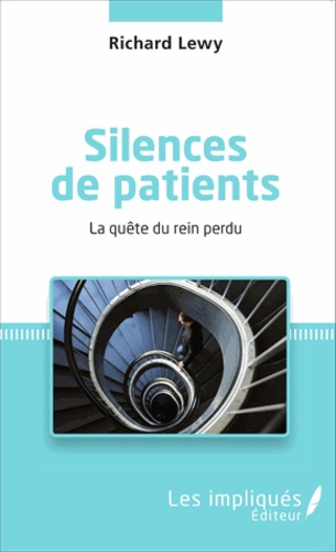 Silences de patients. La quête du rein perdu