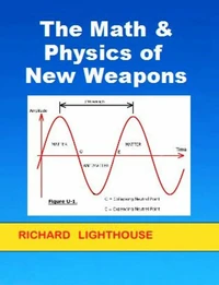 The Math &amp; Physics of New Weapons