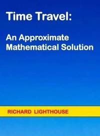 Time Travel:  An Approximate Mathematical Solution