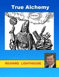  Richard Lighthouse - True Alchemy.