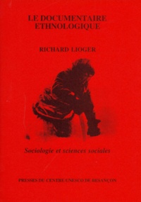 Richard Lioger - Le documentaire ethnologique.