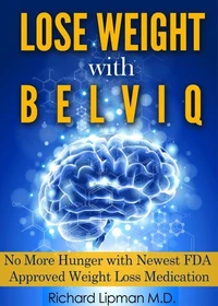 Lose Weight with Belviq: No More Hunger with the Newest FDA Approved  Weight Loss Medication