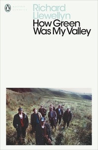 Richard Llewellyn - How Green Was My Valley.