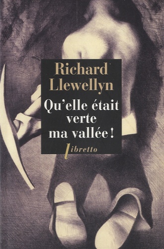 Richard Llewellyn - Qu'elle était verte ma vallée !.
