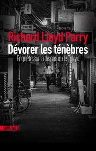 Télécharger des ebooks pour iphone 4 gratuitement Dévorer les ténèbres  - Enquête sur la disparue de Tokyo in French par Richard Lloyd Parry