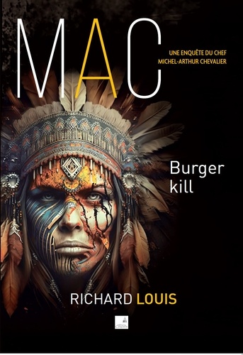 Richard Louis - Burger Kill - Une enquête de Michel-Arthur Chevalier.