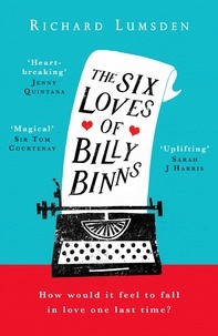 Richard Lumsden - The Six Loves of Billy Binns.