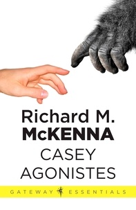 Richard M. Mckenna - Casey Agonistes.