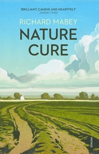 Richard Mabey - Nature Cure.