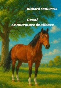 Graal, le murmure de silence