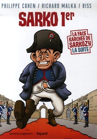 Richard Malka et  Riss - La Face karchée de Sarkozy Tome 2 : Sarko Ier.