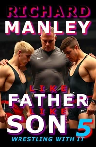 Like Father Like Son Book 5: Wrestling With It