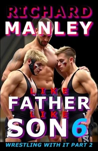 Like Father Like Son Book 6: Wrestling With It Part 2
