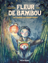 Richard Marazano et Cat Zaza - Fleur de bambou Tome 1 : Les larmes du grand esprit.