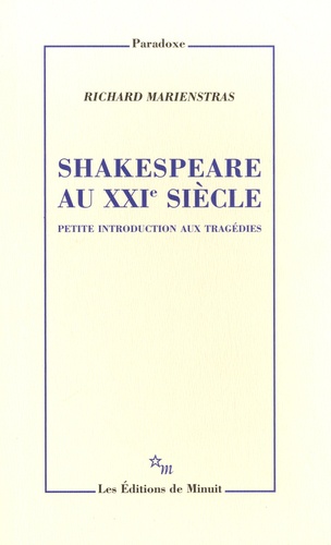 Shakespeare au XXIe siècle. Petite introduction aux tragédies