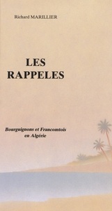 Richard Marillier - Les Rappelés - Bourguignons et Francomtois en Algérie.