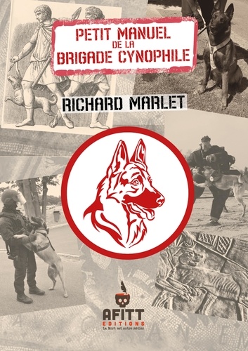 Petit manuel de la brigade cynophile