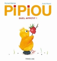 Richard Marnier et Aude Maurel - Pipiou Tome 2 : Quel appétit !.