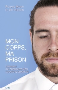 Richard Marsh et Jeff Hudson - Mon corps, ma prison.