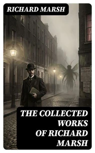The Collected Works of Richard Marsh
