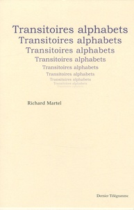 Richard Martel - Transitoires alphabets.