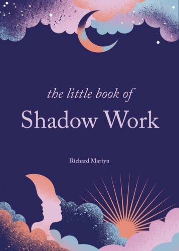Richard Martyn - The Little Book of Shadow Work.