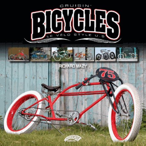 Richard Mazy - Crusin' Bicycles, le vélo style US.