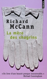 Richard McCann - La mère des chagrins.