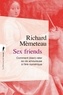 Richard Mèmeteau - Sex friends - Comment (bien) rater sa vie amoureuse à l'ère numérique.