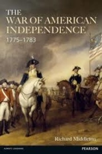 Richard Middleton - The War of American Independence, 1775-1783.