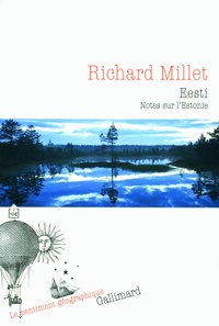 Richard Millet - Eesti - Notes sur l'Estonie.