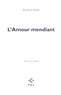 Richard Millet - L'amour mendiant - Notes sur le désir.
