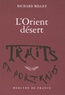 Richard Millet - L'Orient désert.