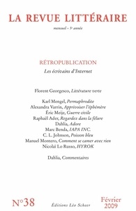 Richard Millet - La Revue littéraire N° 38, février 2009 : Rétropublication - Les écrivains d'Internet.