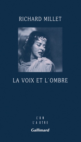 Richard Millet - La voix et l'ombre.