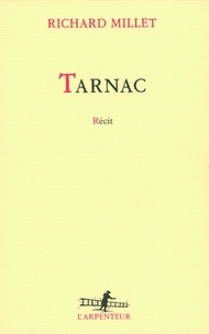 Richard Millet - Tarnac.