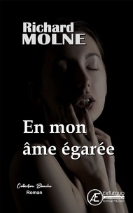 Text to ebook download En mon âme égarée  - Roman par Richard Molne 9782378737788 MOBI
