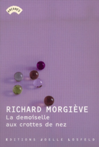 Richard Morgiève - La demoiselle aux crottes de nez.