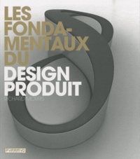 Richard Morris - Les fondamentaux du design produit.