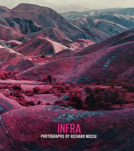 Richard Mosse - Infra.