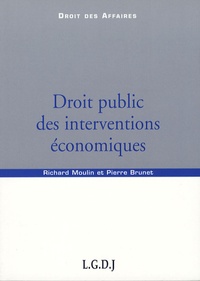 Richard Moulin et Pierre Brunet - Droit public des interventions économiques.