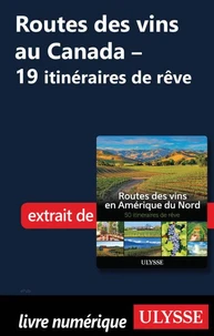 Routes des vins au Canada - 19 itinéraires de rêve - Chapitre 1