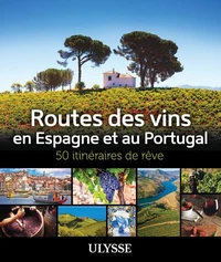 Routes des vins en Espagne et au Portugal